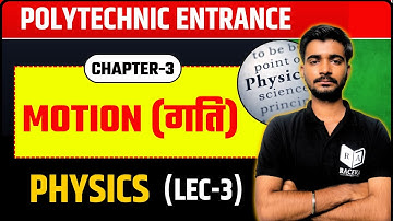 🔴 Polytechnic 2026 | 🎯 Physics Chapter-3 [ Motion ] Lec-3 | Raceva Academy