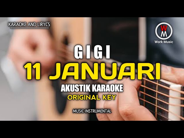 11 JANUARI GIGI (akustik karaoke) (ORIGINAL KEY) class=