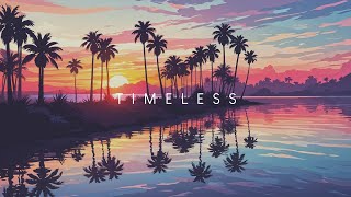 Timeless | Beautiful Chill Music Mix | 3 Hours