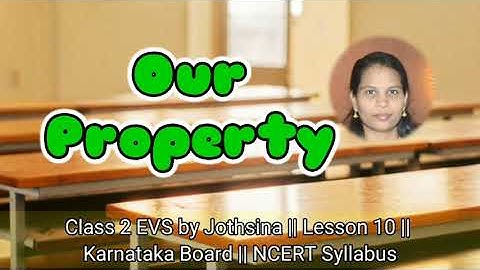 Class 2 EVS || Lesson 10 - Our Property ||  Karnataka Board || NCERT Syllabus