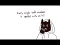 Every odd number is spelled with an &quot;e&quot; [Animatic]