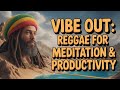 Reggae Meditation &amp; Productivity with Drone Nature Scenery