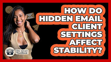 How Do Hidden Email Client Settings Affect Stability? - TheEmailToolbox.com