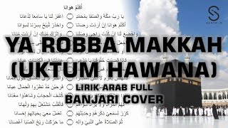 YA ROBBA MAKKAH (UKTUM HAWANA) - Solawat Lirik Full | Banjari Cover