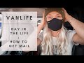 Van Life | Day in the Life + How to Get Mail