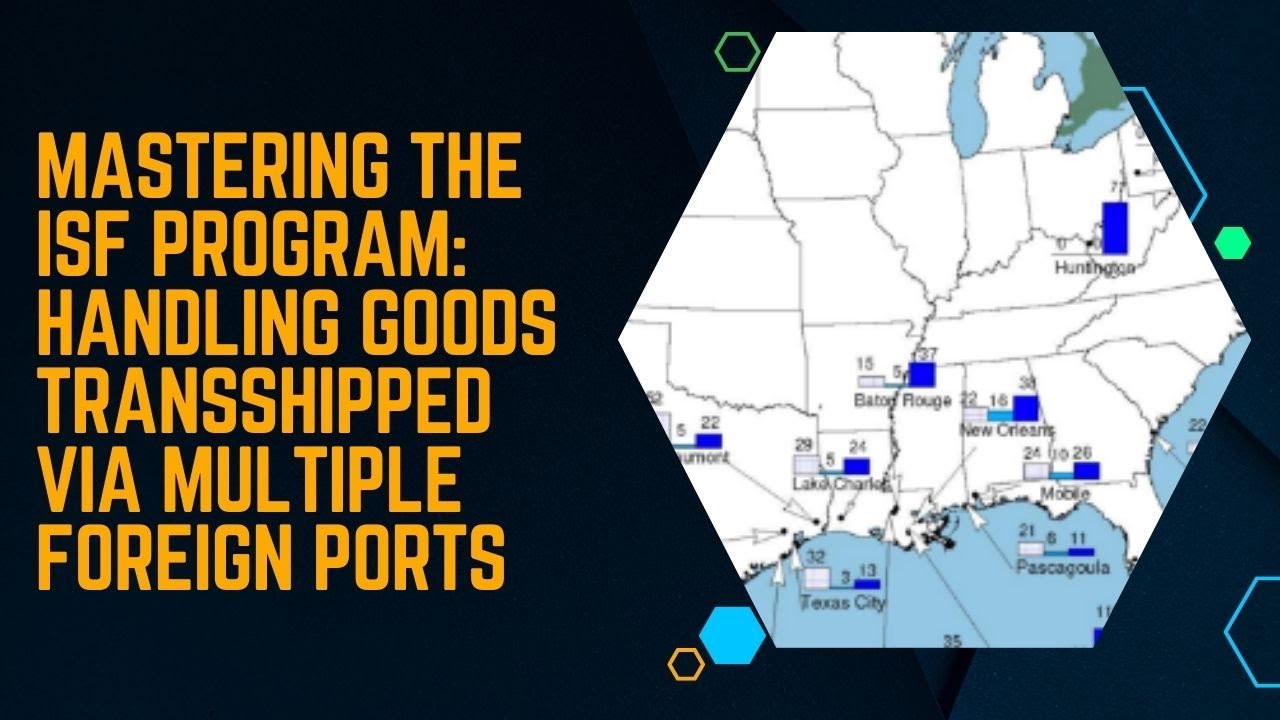 Mastering the ISF Program: Handling Goods Transshipped via Multiple ...