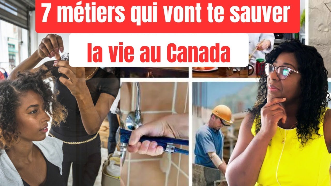 7 Métiers/aptitudes qu'il faut Absolument apprendre avant d'immigrer au Canada