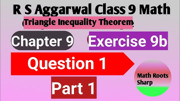 R S Aggarwal Class 9 Exercise 9b || Chapter 9 || Triangle Inequality Theorem