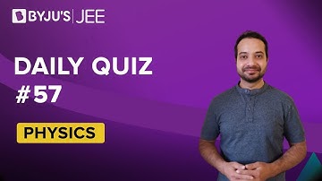 Daily Quiz #57 | Class 11-12 & Repeaters | Physics | JEE | Atiullah Sir