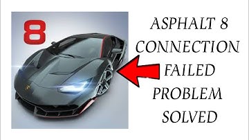 How To Solve Asphalt 8 App "Connection Failed" Problem|| Rsha26 Solutions