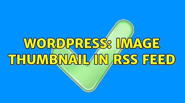 Wordpress: image thumbnail in RSS Feed