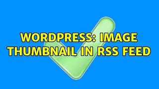 Wordpress: image thumbnail in RSS Feed
