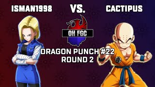 Isman1998 vs. Cactipus - DPO #22 | Dragon Ball FighterZ Round 2