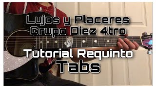 Video thumbnail of "Lujos y Placeres - Grupo Diez 4tro - Tutorial - Requinto - TABS - Guitarra"