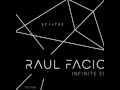 Raul Facio - Infinite (Original Mix) [SCI+TEC]
