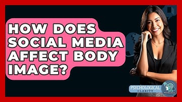 How Does Social Media Affect Body Image? - Psychological Clarity