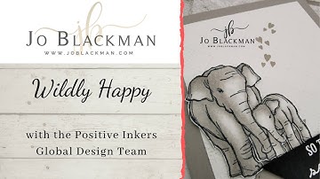 Wildly Happy with the Positive Inkers Global Blog Hop by Jo Blackman Papercraft