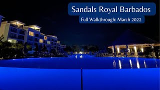 Sandals Royal Barbados.  Full Walkthrough - March 2022