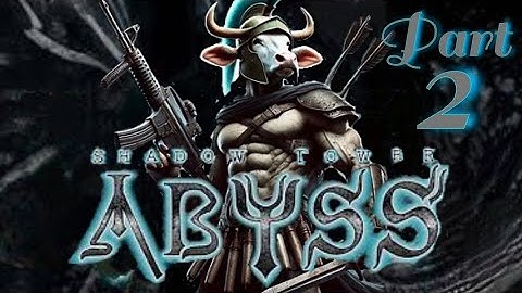 Shadow Tower Abyss  Part 2 [ PS2 ]