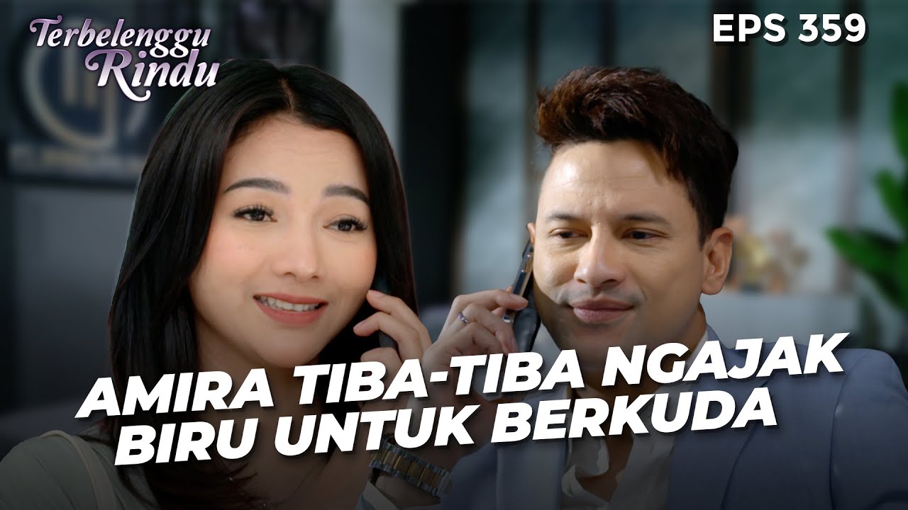 PENGEN BANGETI! Amira Ingin Diajak Biru Untuk Berkuda | TERBELENGGU RINDU | EPS. 359 (1/3)