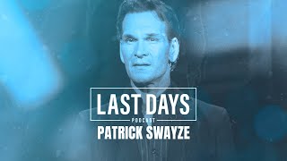 Ep. 26  Patrick Swayze | Last Days