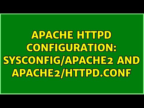 Apache httpd configuration: sysconfig/apache2 and apache2/httpd.conf