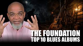 Top 10 Greatest Blues Albums of All Time | The Foundation of Modern Music
