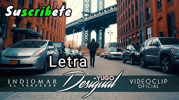 Yugo Desigual - Indiomar (Letra HD
