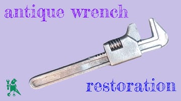 Antique Monkey Wrench Restoration