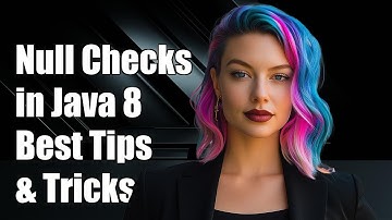 Effective Null Checks in Java 8: Best Practices and Solutions Explained
