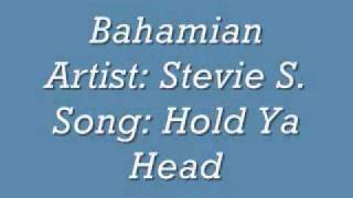 Video thumbnail of "Stevie S.- Hold Ya Head"