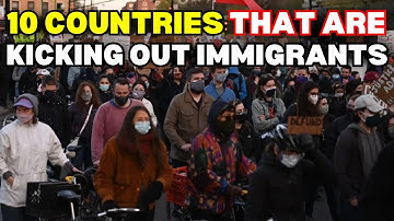 10 Countries That Are KICKING Out IMMIGRANTS in 2025 and Why!