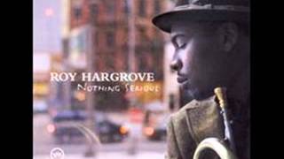 Video thumbnail of "Roy Hargrove '06 Nothing Serious   06 The Gift"