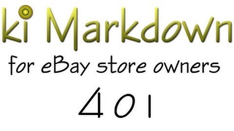 Ki Markdown 401 - How to create a highly dynamic eBay store with Ki Markdown