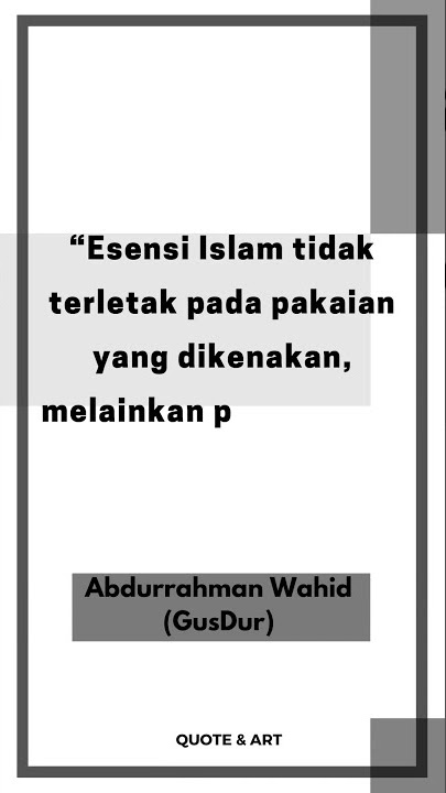 QUOTES ISLAMI 'ESENSI ISLAM' ABDURRAHMAN WAHID (GusDur) - STORY WA TERBARU 2021.