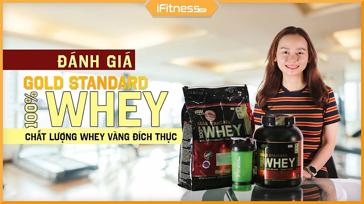 Gold standard 100 whey là gì năm 2024