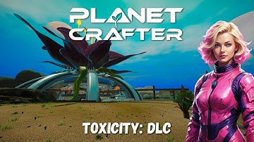 The Planet Crafter | Toxicity DLC | S3 | EP9 | Back to the railway station!