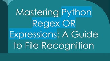 Mastering Python Regex OR Expressions: A Guide to File Recognition