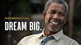 Dream BIG - Listen to this everyday to change your life. Denzel Washington (Powerful Motivation)