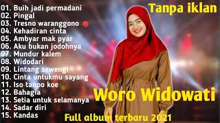Woro Widowati Buih jadi permadani Full album terbaru 2021
