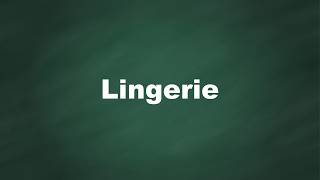 Lingerie: Pronunciation, Meaning, Examples & Synonyms | English Vocabulary