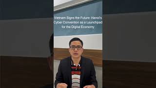Vietnam Signs the Future  Hanoi’s Cyber Convention as a Launchpad for the Digital Economy