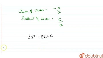 "If one zero of `3x^2+8x+k`be the reciprocal of the other then the value | Class 10 Maths | Doubtnut