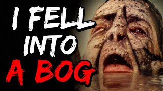 I Fell Into a Bog | Horror Story