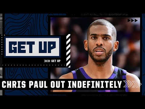 Chris Paul is out indefinitely and placed in NBA health and safety protocols | Get Up