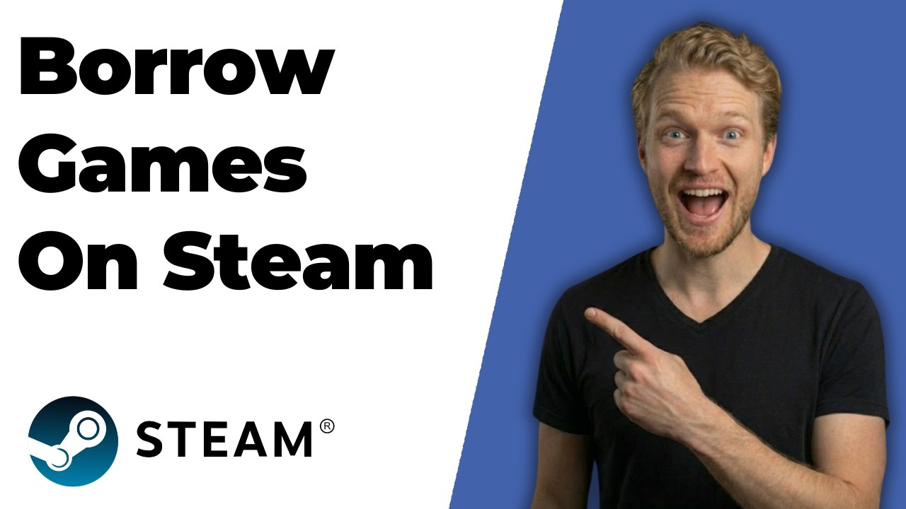 How To Borrow Games On Steam 2026 Easy Guide YouTube 