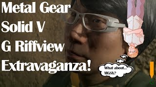 Metal Gear Solid V (The whole damn thing) - G Riffview