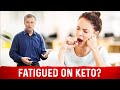 Fatigued on the Ketosis Diet? Here's What to Do!