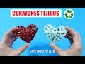 CORAZONES TEJIDOS RECICLADOS. Manualidades recicladas