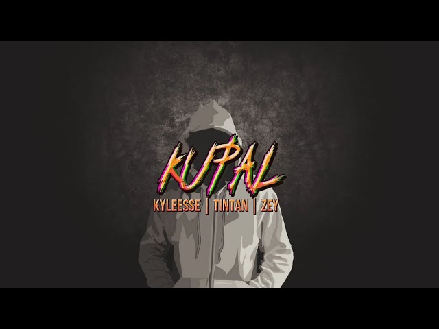 Kupal - Kyleesse Tintan u0026 Zey Official Lyric Video (Prod. by Mrbeats) class=